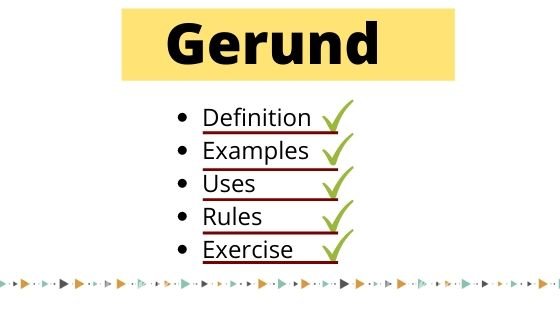 Gerund, Definition, Examples, Uses, Rules, Exercise or worksheet