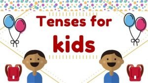 Tenses for kids