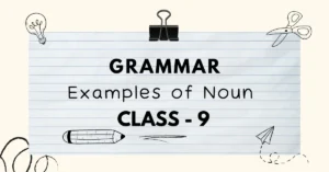 The Examples of Noun For Class 9